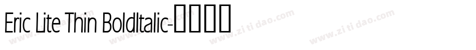 Eric Lite Thin BoldItalic字体转换